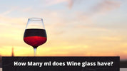How Many ml does Wine glass have